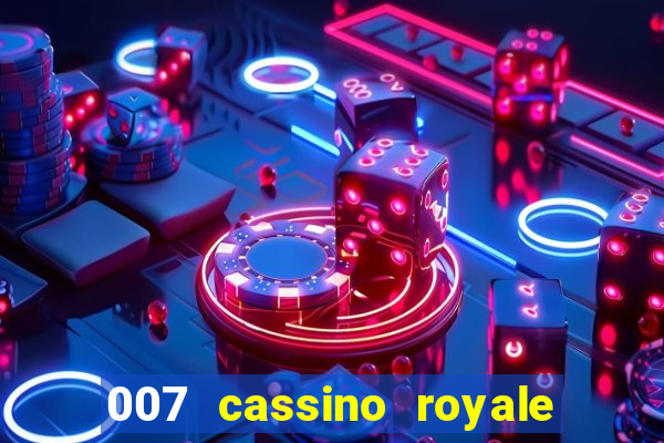 007 cassino royale filme completo dublado youtube